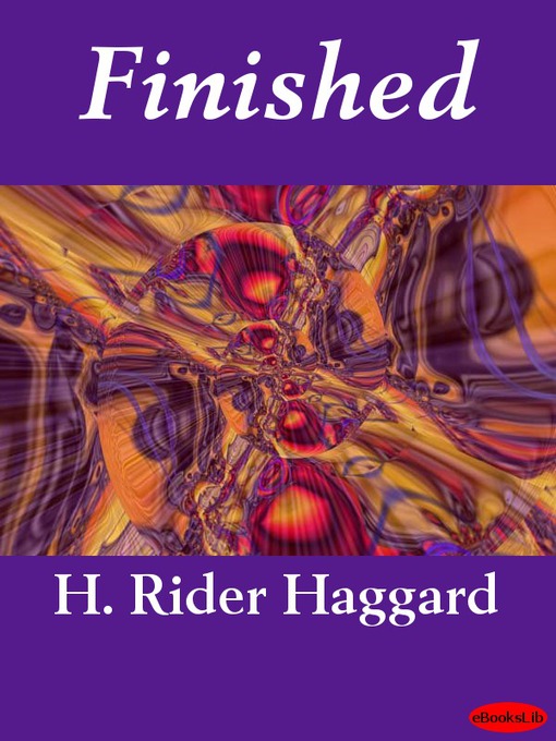 Title details for Finished by H. Rider Haggard - Wait list